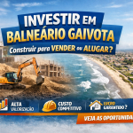 Mercado Imobiliário e Construção Civil em Balneário Gaivota: Crescimento, Demandas e Oportunidades de Investimento